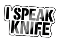 I Speak Knife Sticker